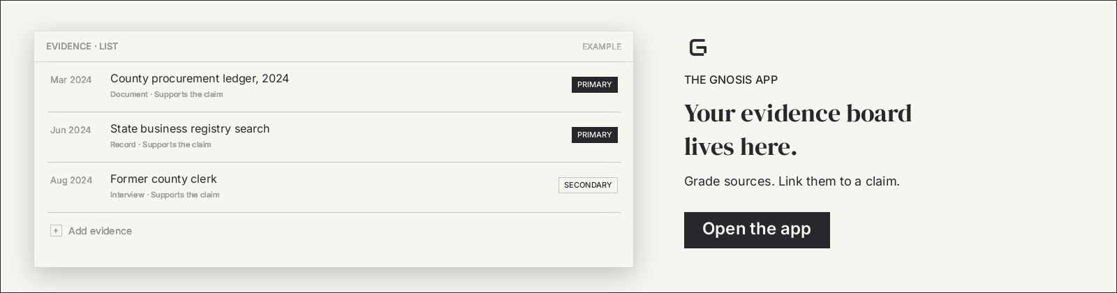 Gnosis — type a claim, drop in the sources, publish an investigation others can open. Free to start.